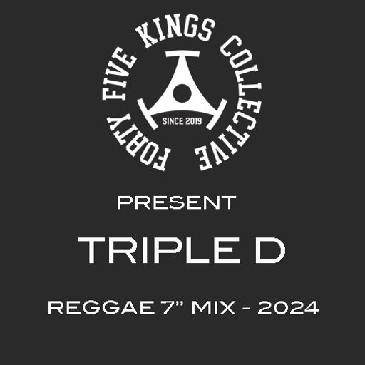 The Forty Five Kings Collective Present Triple D