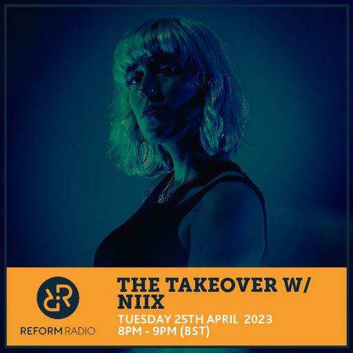 The Takeover w/ NIIX 25th April 2023