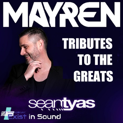Tributes To The Greats - "Sean Tyas" - Mixed By MAYREN