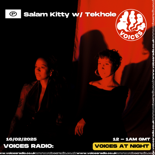 Salam Kitty w/ Tekhole  16/02/25. [Voices Radio]