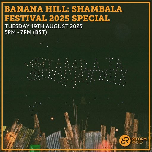 Banana Hill: Shambala Festival 2025 Special 19th August 2025