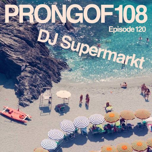 Prongof108 #120 with DJ Supermarkt (TooSlowToDisco) 10.11.2018