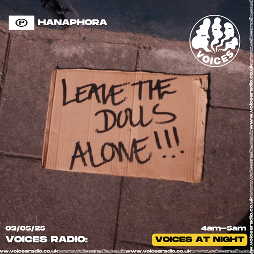 hanaphora - 03/05/25 [Voices Radio]