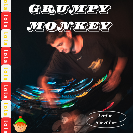 Lola Radio | FLR015 | Grumpy Monkey | 22.12.23
