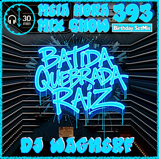 MHMS393 DJ WagnerF - Batida Quebrada Raiz