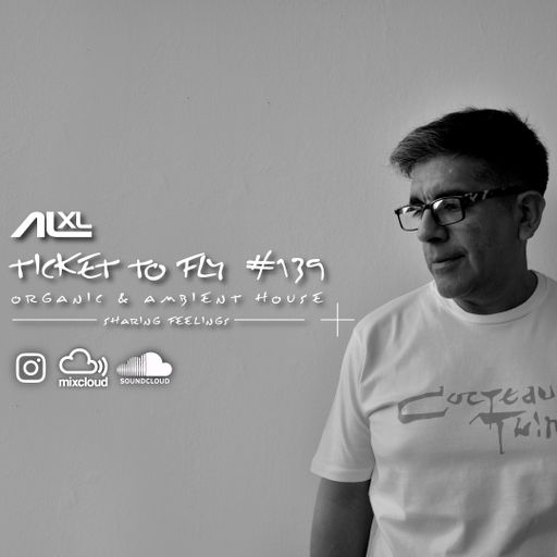 TICKET TO FLY #139 OCT 2025 (Organic House) - Exclusive Session for Music Lovers