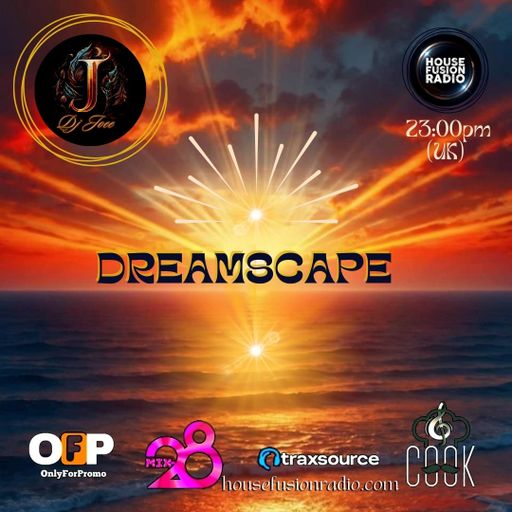 DJ JOEE - " DREAMSCAPE " - HOUSE FUSION RADIO UK - SHOW # 161
