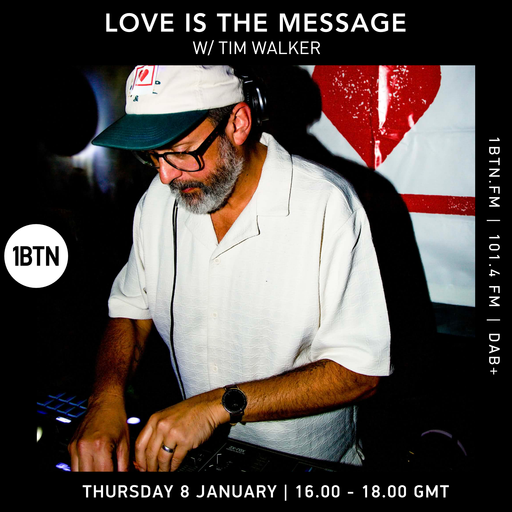 Love Is The Message w/ Tim Walker - 08.01.25