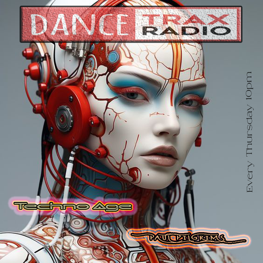 Techno Age #09 ~ Paul Pilgrims for Dance Trax Radio (NL) 2K24