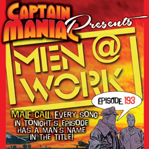 Episode 193 / Men @ Work