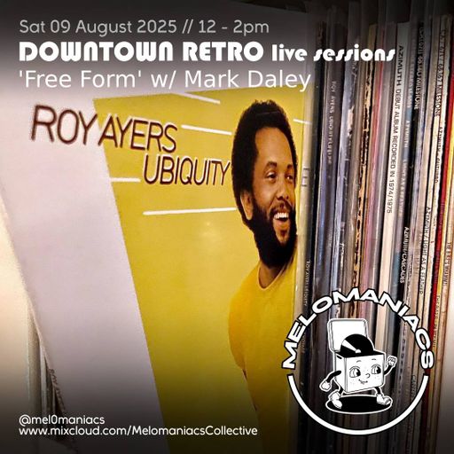 Mark Daley // Free From // Melomaniacs Live From Downtown Retro // 09-Aug-2025