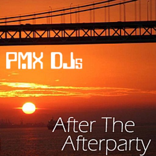 PMX DJs - After The Afterparty