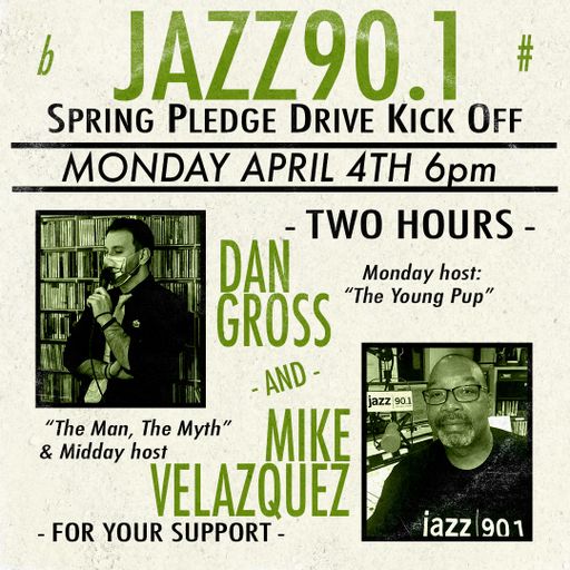 Pledge Drive Kickoff: 4.4.2022 show on Jazz90.1 WGMC