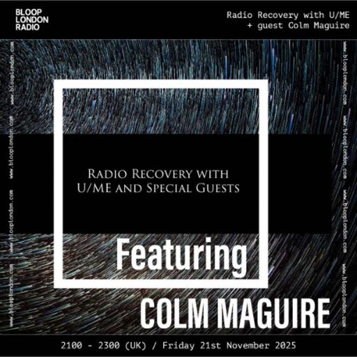 Radio Recovery w/ U_ME + Colm Maguire - 21.11.25