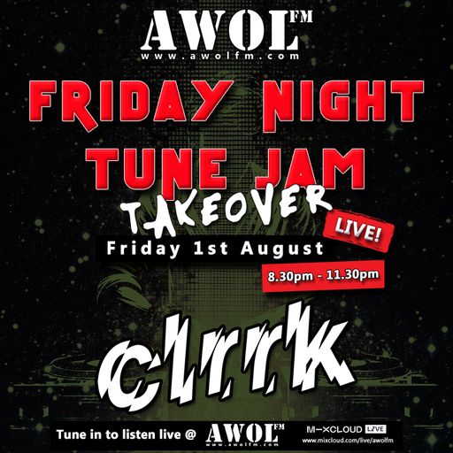 CLRRK - Friday Night Tune Jam Takeover (Live show 1st August 2025)