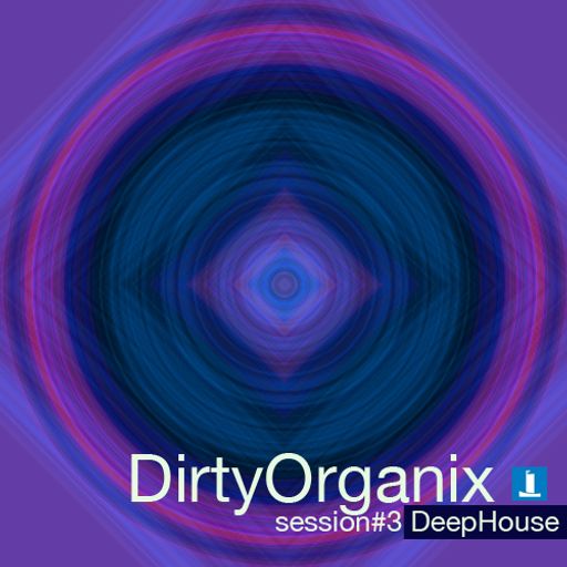DirtyOrganix Session #3 Deep House