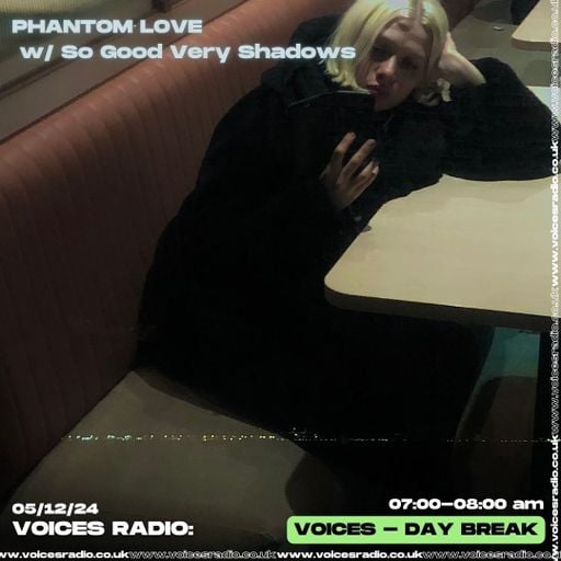 Phantom Love - 05/12/24 - Voices Radio
