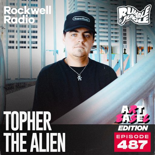 ROCKWELL RADIO - TOPHER THE ALIEN - ART BASEL 2025 (EP. 487)