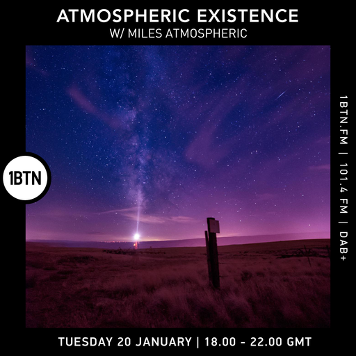 Atmospheric Existance w/ Miles Atmospheric - 20.01.26