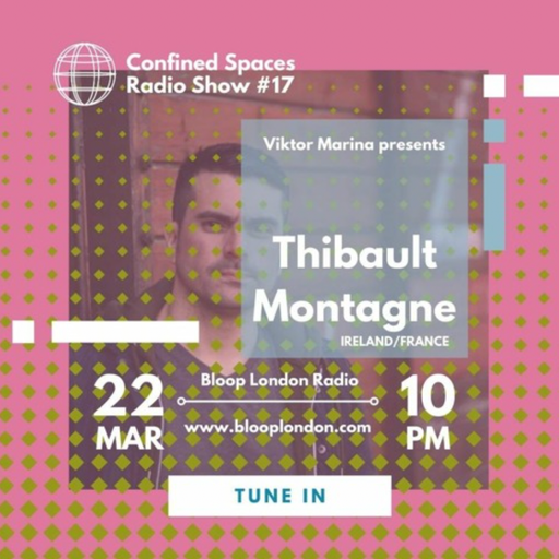 Confined Spaces Radio Show w/ Viktor Marina + Thibault Montagne - 22.03.22