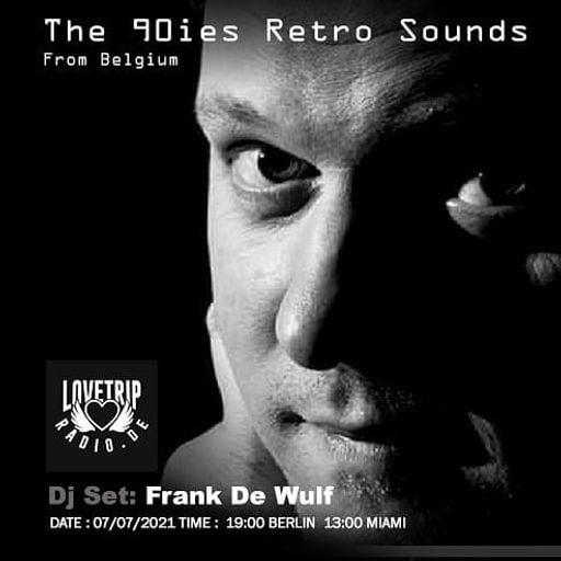 Frank De Wulf at "The 90ies Retro Sound From Belgium" @ LoveTrip Radio (Germany) - 7 July 2021