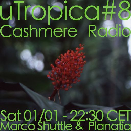 uTropica uTropica#8 - Marco Shuttle & Planatia 01.01.2022