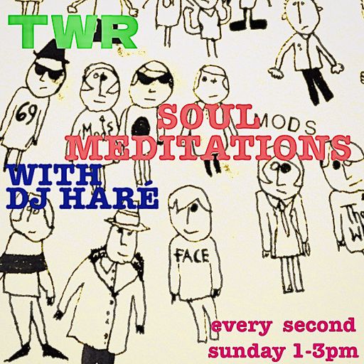 SOUL MEDITATIONS from DJ HARÉ soul jazz reggae jan 25 for TWR radio