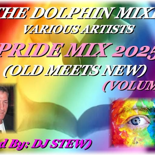 THE DOLPHIN MIXES - VARIOUS ARTISTS - ''PRIDE MIX 2025'' (OLD MEETS NEW)(VOLUME 2)