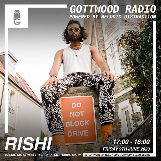 RISHI [Gottwood Radio] (June '23)