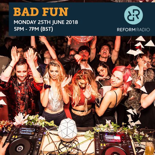 Bad Fun 25th June 2018