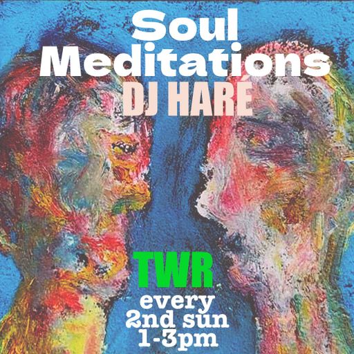 DJ HARÉ soul meditations TWR RADIO every second sunday 1-3pm
