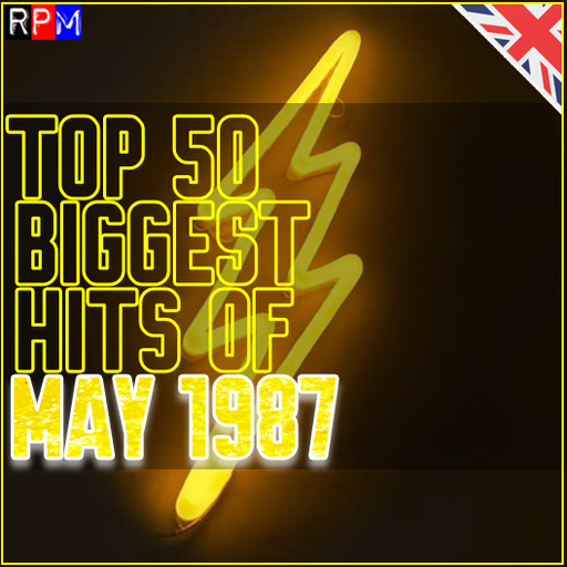TOP 50 BIGGEST HITS OF MAY 1987 - UK *SELECT EARLY ACCESS*