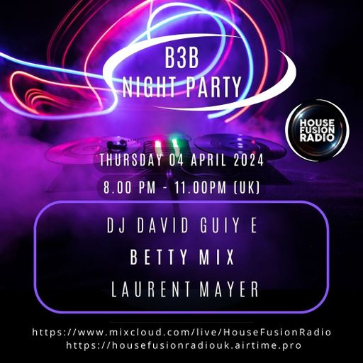 DJ DAVID GUIY E  BETTY MIX  LAURENT MAYER // B3B NIGHT PARTY // 04-04-24