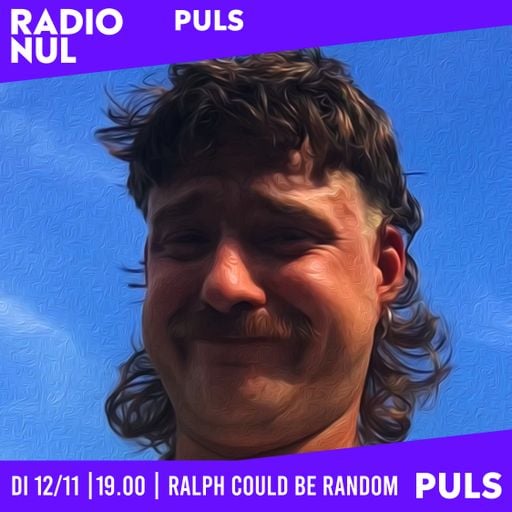 RALPH COULDE BE /// RANDOM /// PULS 12-11