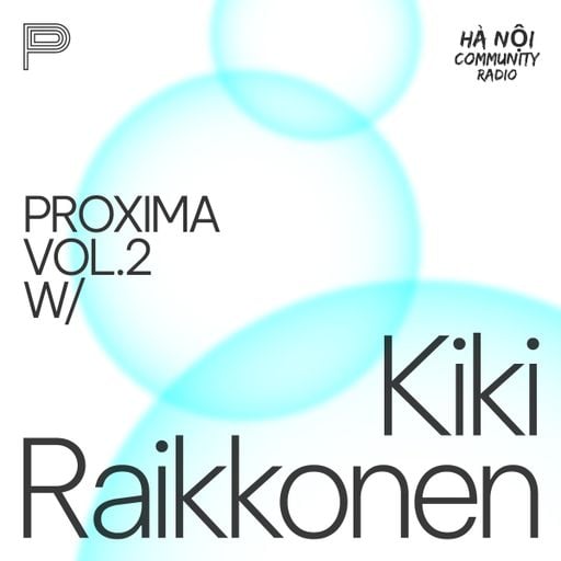 Proxima Ep 02 w/ Kiki Raikkonen 13.11.22