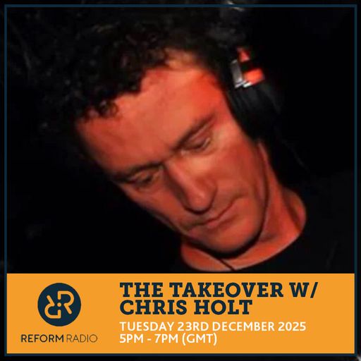 The Takeover w/ Chris Holt 23rd December 2025