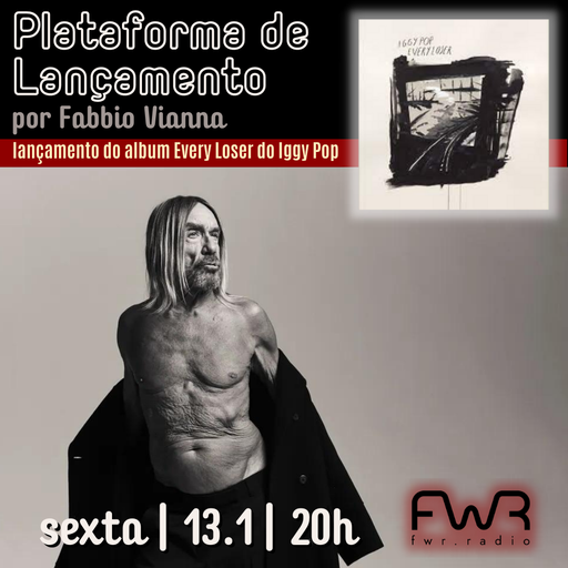 Plataforma de Lançamento - Iggy Pop - Every Loser - 13.1.2023