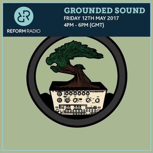 Grounded Sound 12th May 2017