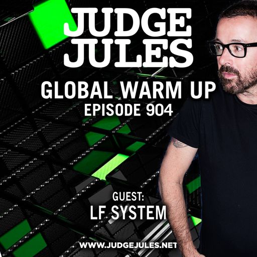 JUDGE JULES PRESENTS THE GLOBAL WARM UP EPISODE 904