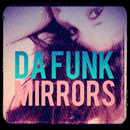 Da Funk-Mirrors