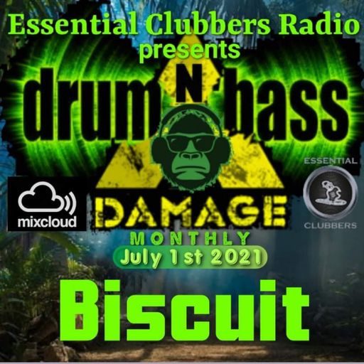 Biscuit- Drum & Bass Damage Monthy- Live on Essential Clubbers Radio 3 1.07.2021