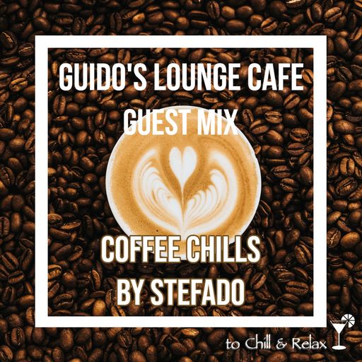 Guido's Lounge Cafe (Coffee Chills) Guest Mix by Stefado