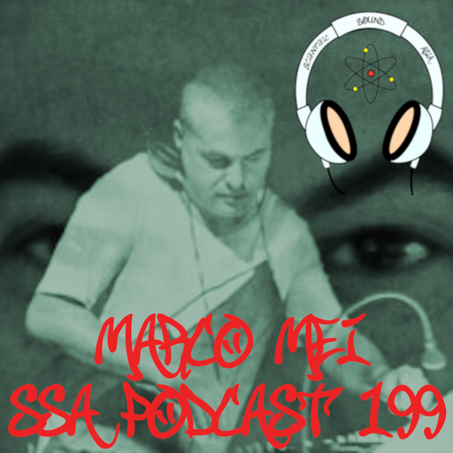 Scientific Sound Radio Podcast 199, Marco Mei's 25 years in Da House part 3.