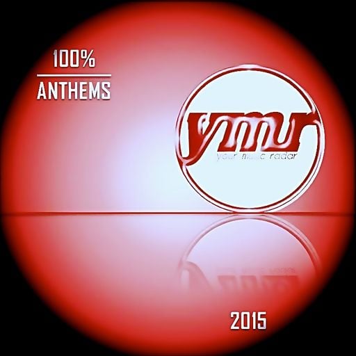 YMR Presents: 100% Anthems of 2015