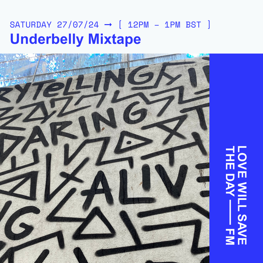 2024-07-27 Underbelly Mixtape | LWSTD-FM