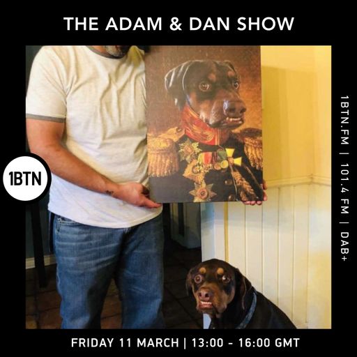 The Adam & Dan Show - 11.03.2022