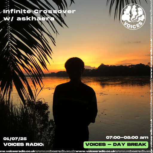 Infinite Crossover w/ ASKHAERA-  01/07/25 - [Voices Radio]