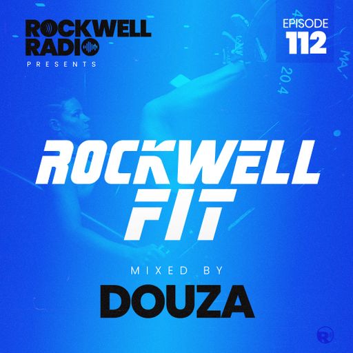 ROCKWELL FIT - DJ DOUZA - JUNE 2022 (ROCKWELL RADIO 112)