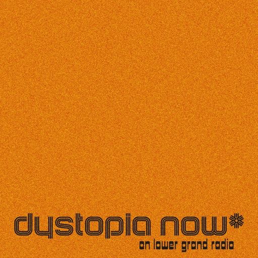 Dystopia Now (06.21.2023)