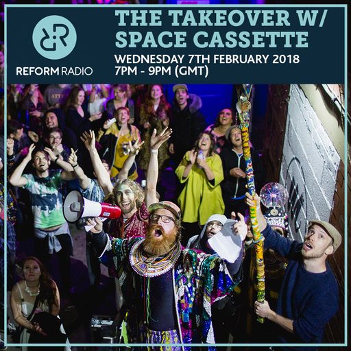 The Takeover w/ Space Cassette 7th February 2018